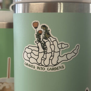 Sticker - Graves Into Gardens