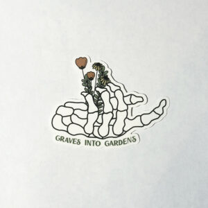 Sticker - Graves Into Gardens